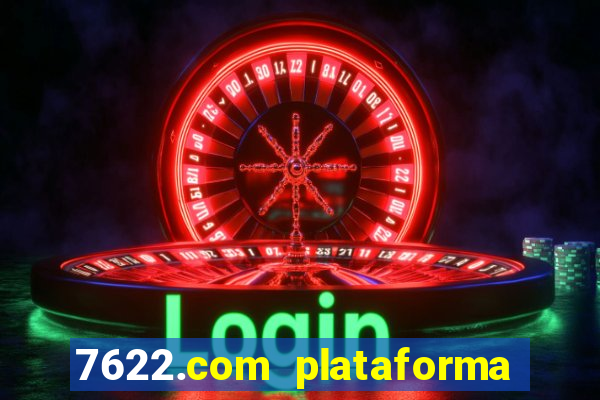 7622.com plataforma de jogos